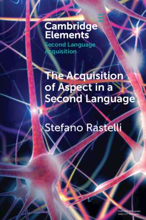 The Acquisition of Aspect in a Second Language de Stefano Rastelli