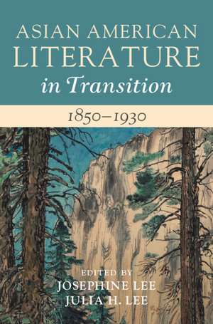 Asian American Literature in Transition, 1850–1930: Volume 1 de Josephine Lee