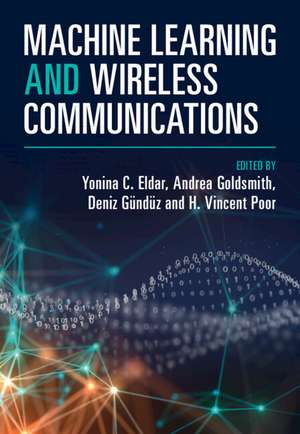 Machine Learning and Wireless Communications de Yonina C. Eldar