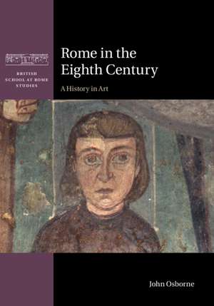 Rome in the Eighth Century: A History in Art de John Osborne