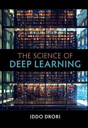 The Science of Deep Learning de Iddo Drori