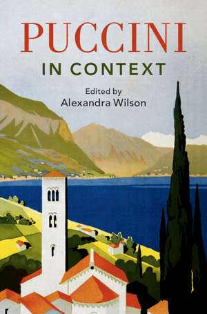 Puccini in Context de Alexandra Wilson