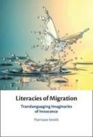 Literacies of Migration de Patriann Smith