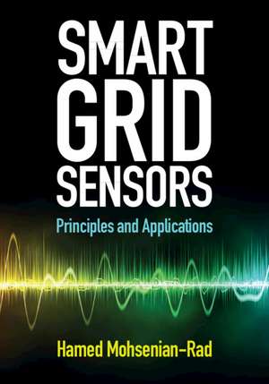 Smart Grid Sensors: Principles and Applications de Hamed Mohsenian-Rad