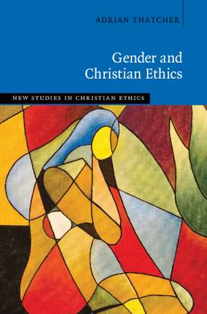 Gender and Christian Ethics de Adrian Thatcher