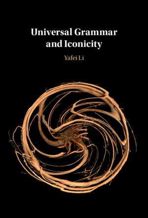 Universal Grammar and Iconicity de Yafei Li