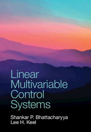 Linear Multivariable Control Systems de Shankar P. Bhattacharyya