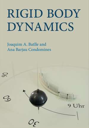 Rigid Body Dynamics de Joaquim A. Batlle