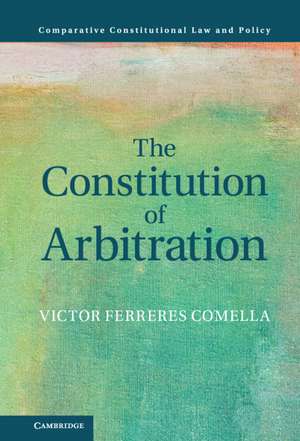 The Constitution of Arbitration de Victor Ferreres Comella