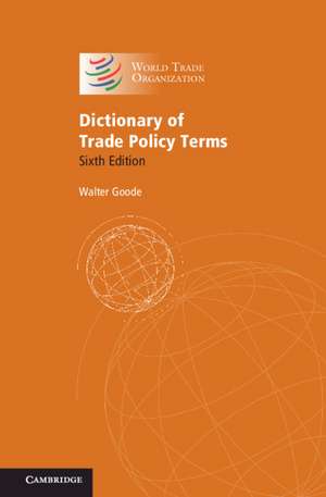 Dictionary of Trade Policy Terms de Walter Goode