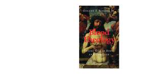 Blood Theology: Seeing Red in Body- and God-Talk de Eugene F. Rogers, Jr