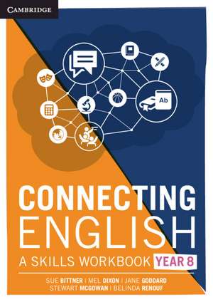 Connecting English: A Skills Workbook Year 8 de Sue Bittner