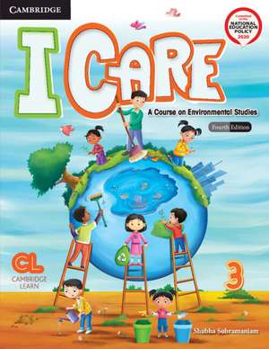 I Care Level 3 Student's Book with AR APP: A Course on Environmental Studies de Shubha Subramaniam