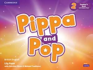 Pippa and Pop Level 2 Teacher's Book with Digital Pack British English de Lily Pane