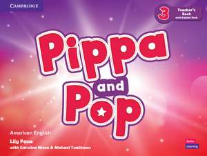 Pippa and Pop Level 3 Teacher's Book with Digital Pack American English de Lily Pane