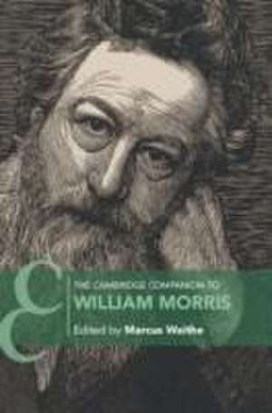 The Cambridge Companion to William Morris de Marcus Waithe