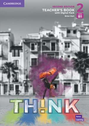 Think Level 2 Teacher's Book with Digital Pack British English de Brian Hart