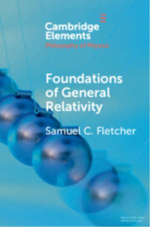 Foundations of General Relativity de Samuel C. Fletcher
