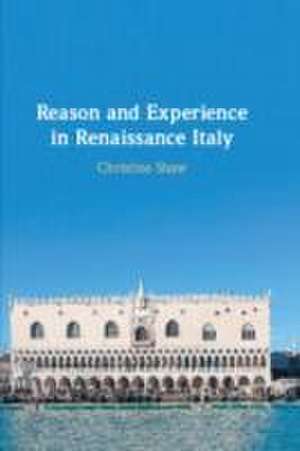 Reason and Experience in Renaissance Italy de Christine Shaw