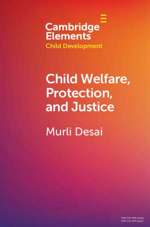 Child Welfare, Protection, and Justice de Murli Desai