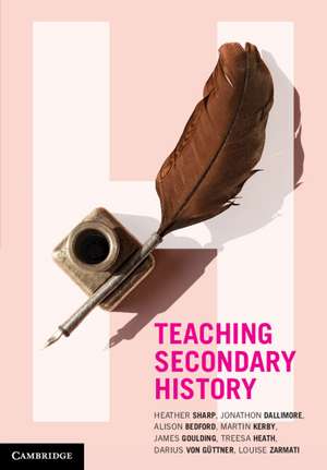 Teaching Secondary History de Heather Sharp