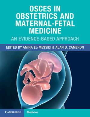 OSCEs in Obstetrics and Maternal-Fetal Medicine: An Evidence-Based Approach de Amira El-Messidi