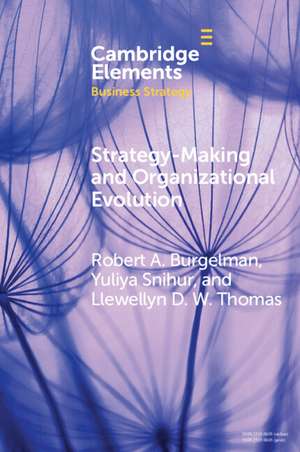 Strategy-Making and Organizational Evolution: A Managerial Agency Perspective de Robert Alexander Burgelman