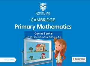 Cambridge Primary Mathematics Games Book 6 with Digital Access de Mary Wood