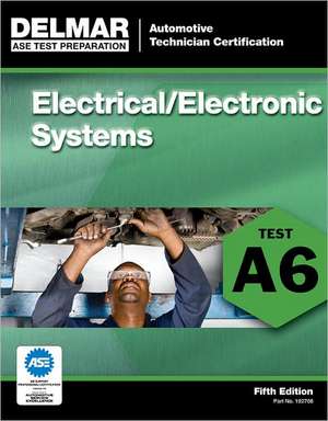 Electrical/Electronic Systems: Test A6 de Delmar Publishers