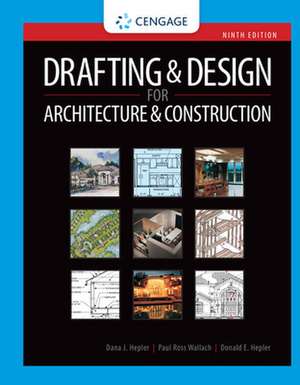 Drafting and Design for Architecture & Construction de Dana J. Hepler