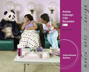 Adobe InDesign CS5 Revealed de Chris Botello