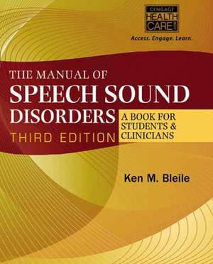 The Manual of Speech Sound Disorders: A Book for Students and Clinicians [With CDROM] de Bleile