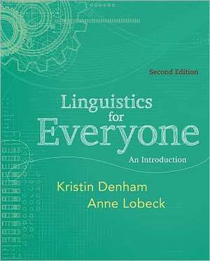 Linguistics for Everyone: An Introduction de Kristin Denham