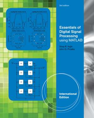 Essentials of Digital Signal Processing Using MATLAB, Adapted International Student Edition de Vinay K. Ingle