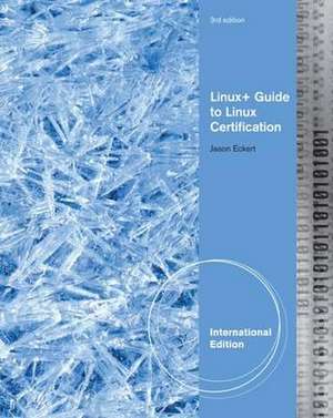 Linux+ Guide to Linux Certification de Jason W. Eckert