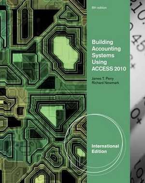 Building Accounting Systems Using Access 2010, International Edition de James (University of San Diego) Perry