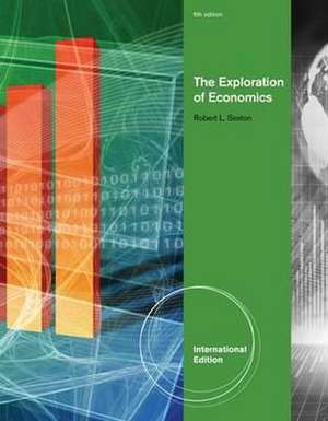 The Exploration of Economics, International Edition de Robert (Pepperdine University) Sexton