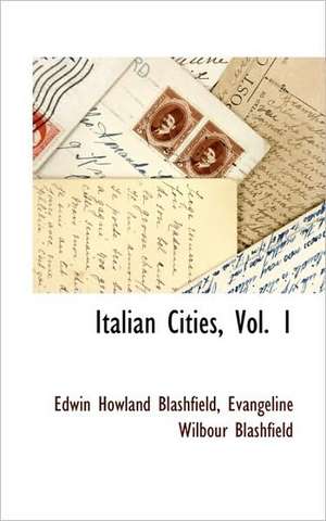 Italian Cities, Vol. 1 de Edwin Howland Blashfield