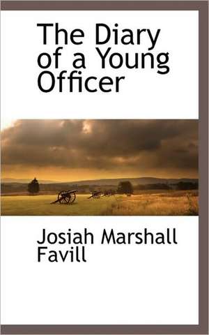 The Diary of a Young Officer de Josiah Marshall Favill