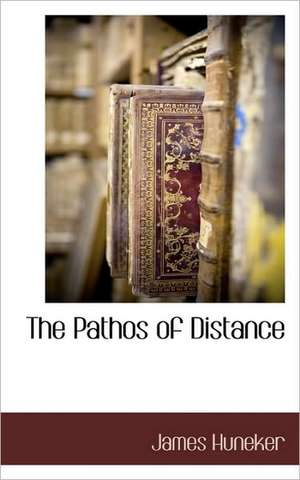 The Pathos of Distance de James Huneker