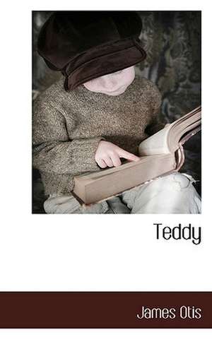 Teddy de James Otis