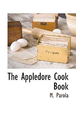 The Appledore Cook Book de M. Parola