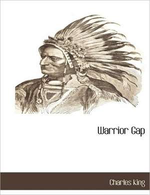 Warrior Gap de Charles King