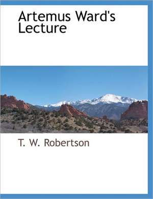 Artemus Ward's Lecture de T. W. Robertson