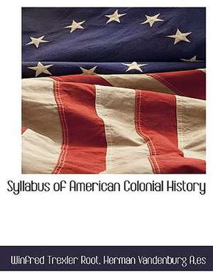 Syllabus of American Colonial History de Winfred Trexler Root