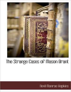 The Strange Cases of Mason Brant de Nevil Monroe Hopkins