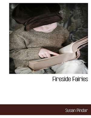 Fireside Fairies de Susan Pindar