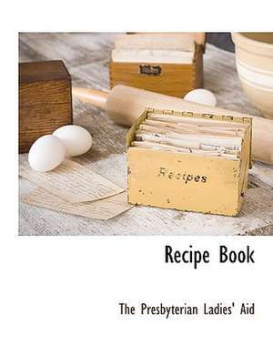 Recipe Book de Presbyteri The Presbyterian Ladies' Aid