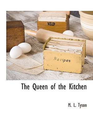 The Queen of the Kitchen de M. L. Tyson