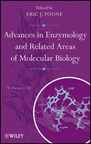 Advances in Enzymology and Related Areas of Molecular Biology V78 de EJ Toone